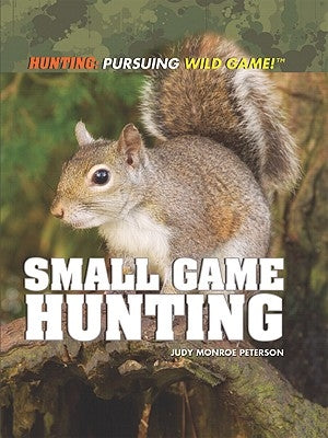 Small Game Hunting by Peterson, Judy Monroe