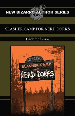 Slasher Camp for Nerd Dorks by Paul, Christoph