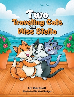 Two Traveling Cats and Miss Stella by Marshall, Liz