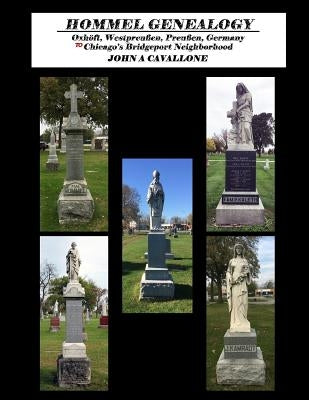 Hommel Genealogy: Oxhöft, Westpreußen, Preußen, Germany to Chicago's Bridgeport Neighborhood by Cavallone, John a.
