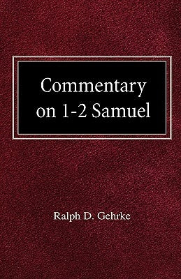 Commentary on 1-2 Samuel by Gehrke, Ralph David
