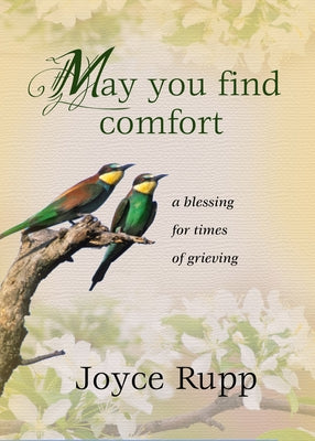 May You Find Comfort: A Blessing for Times of Grieving by Rupp, Joyce
