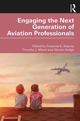 Engaging the Next Generation of Aviation Professionals by Kearns, Suzanne K.