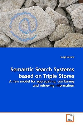 Semantic Search Systems based on Triple Stores by Lovera, Luigi