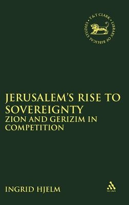 Jerusalem's Rise to Sovereignty by Hjelm, Ingrid