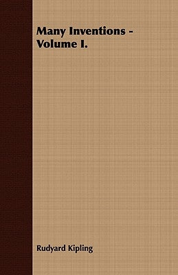 Many Inventions - Volume I. by Kipling, Rudyard