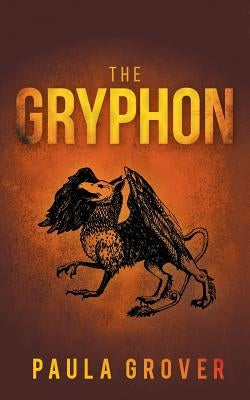 The Gryphon by Grover, Paula