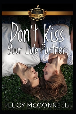 Don't Kiss Your Lab Partner by McConnell, Lucy