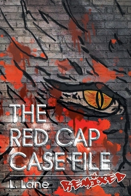 The Red Cap Case File: Remixed by Lane, L.