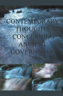 Contemporary Thoughts Concerning Ancient Governance by Greene, James