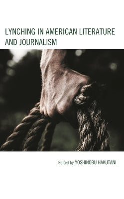 Lynching in American Literature and Journalism by Butler, Robert