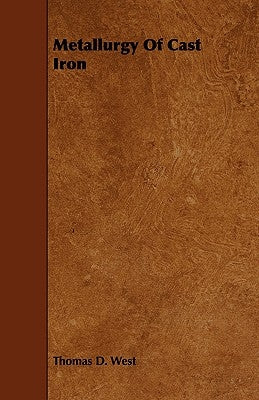 Metallurgy Of Cast Iron by West, Thomas D.