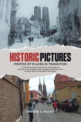 Historic Pictures: Photos of Places in Transition by Mount, Graeme S.