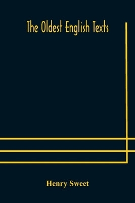 The Oldest English texts by Sweet, Henry