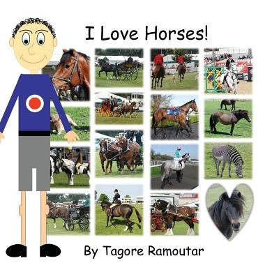 I Love Horses: (Boys) by Ramoutar, Tagore