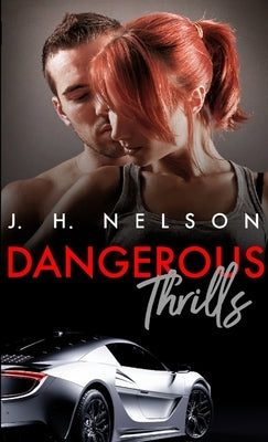Dangerous Thrills by Nelson, J. H.