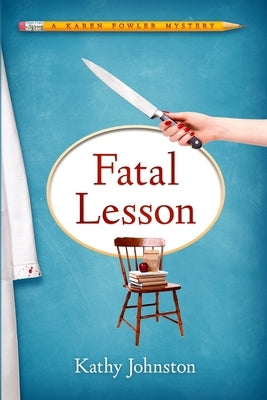 Fatal Lesson: A Karen Fowler Mystery by Johnston, Kathy