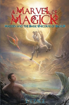 A Marvel of Magick: Madden and the Dark Unicorns of Danuk by Page, Ericka Trevor