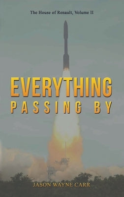 Everything Passing By by Carr, Jason Wayne