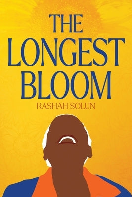 The Longest Bloom by Solun, Rashah