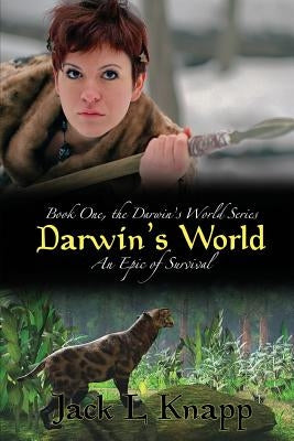 Darwin's World: An Epic of Survival by Knapp, Jack L.