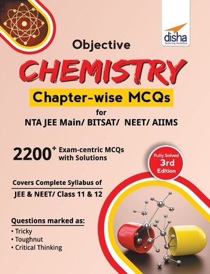 Objective Chemistry Chapter-wise MCQs for NTA JEE Main/ BITSAT/ NEET/ AIIMS 3rd Edition by Disha Experts