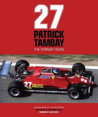 Patrick Tambay: The Ferrari Years by Burbi, Massimo
