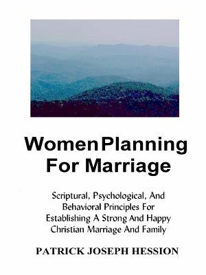 Women Planning for Marriage by Hession, Patrick J.
