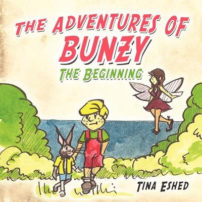 The Adventures of Bunzy: The Beginning by Eshed, Tina