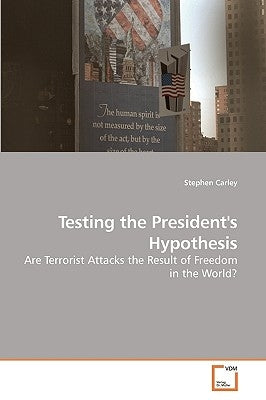 Testing the President's Hypothesis by Carley, Stephen