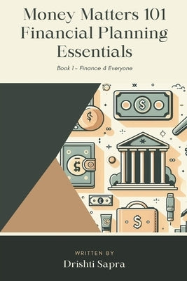 Money Matters 101 - Financial Planning Essentials by Sapra, Drishti