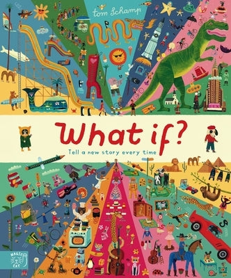 What If: Grow Your Imagination by Schamp, Tom