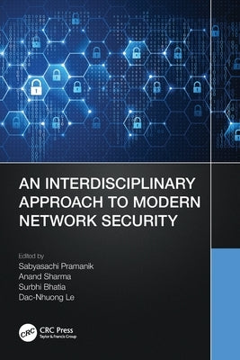An Interdisciplinary Approach to Modern Network Security by Pramanik, Sabyasachi