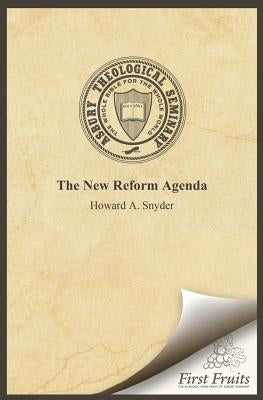 The New Reform Agenda by Snyder, Howard A.