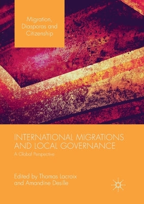 International Migrations and Local Governance: A Global Perspective by LaCroix, Thomas