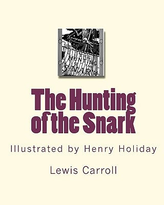 The Hunting of the Snark: Illustrated by Henry Holiday by Carroll, Lewis