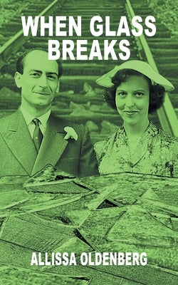 When Glass Breaks by Oldenberg, Allissa