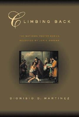 Climbing Back: Poems by Martinez, Dionisio D.