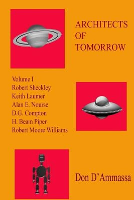 Architects of Tomorrow: Volume One by D'Ammassa, Don