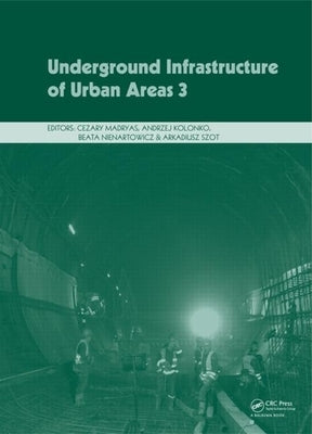 Underground Infrastructure of Urban Areas 3 [With CDROM] by Madryas, Cezary