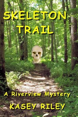 Skeleton Trail by Riley, Kasey