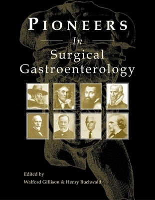 Pioneers in Surgical Gastroenterology by Gillison, Walford