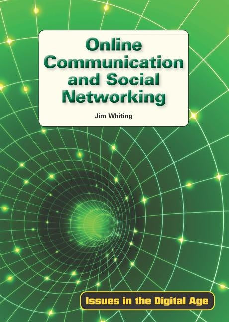 Online Communication and Social Networking by Whiting, Jim
