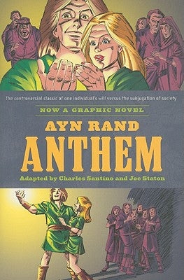 Ayn Rand's Anthem: The Graphic Novel by Santino, Charles