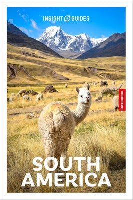 Insight Guides South America: Travel Guide with eBook by Insight Guides