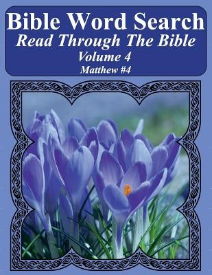 Bible Word Search Read Through The Bible Volume 4: Matthew #4 Extra Large Print by Pope, T. W.
