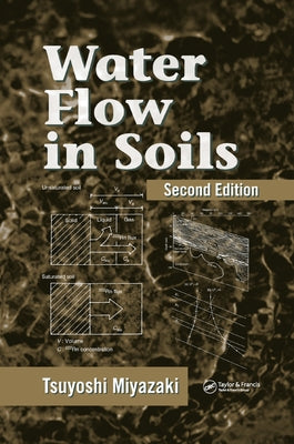 Water Flow In Soils by Miyazaki, Tsuyoshi