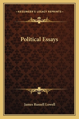 Political Essays by Lowell, James Russell
