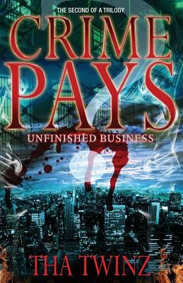 Crime Pays II: Unfinished Business by Twinz, Tha