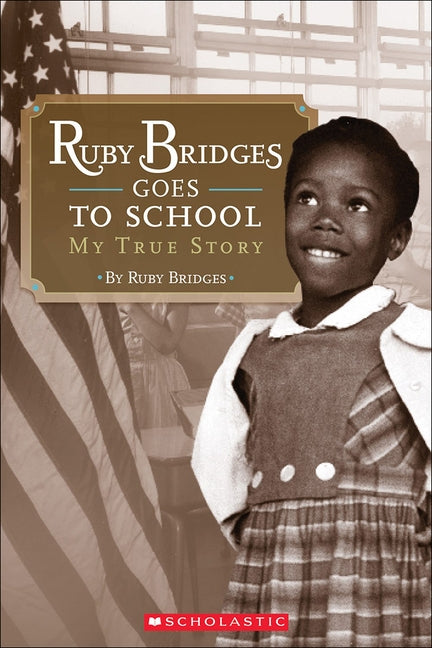 Ruby Bridges Goes to School by Bridges, Ruby